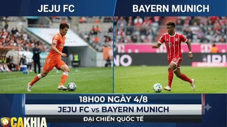 Nhận định trận đấu 18h00 ngày 4/8: Jeju FC vs Bayern Munich